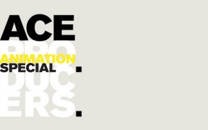 18 INDEPENDENT PRODUCERS SELECTED FOR THE ACE ANIMATION SPECIAL 2021
