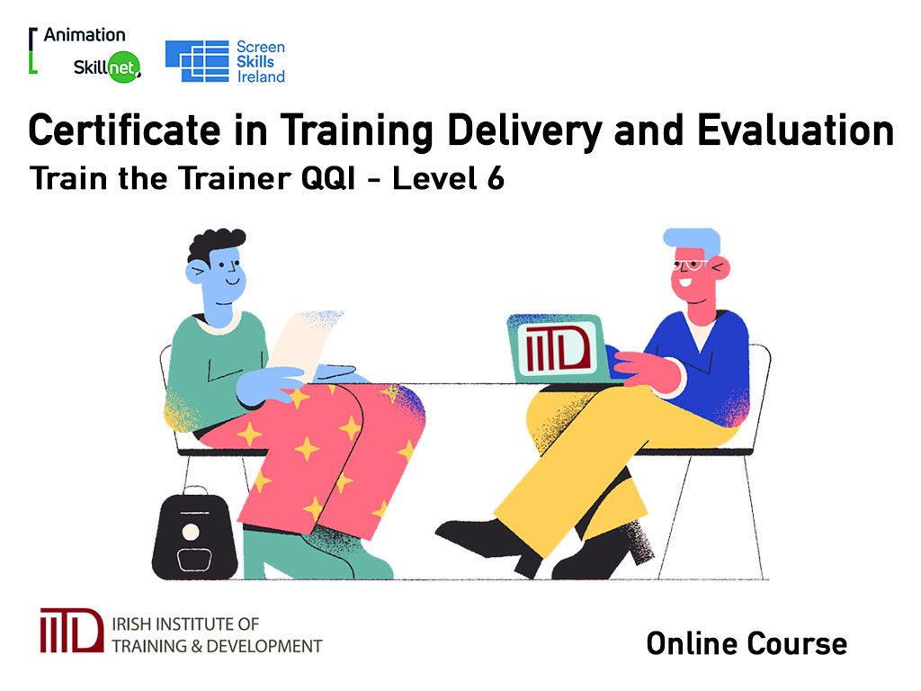  | IITD Certificate in Training Delivery & Evaluation – Train the  Trainer QQI Level 6 (4 Saturdays) – Animation Skillnet